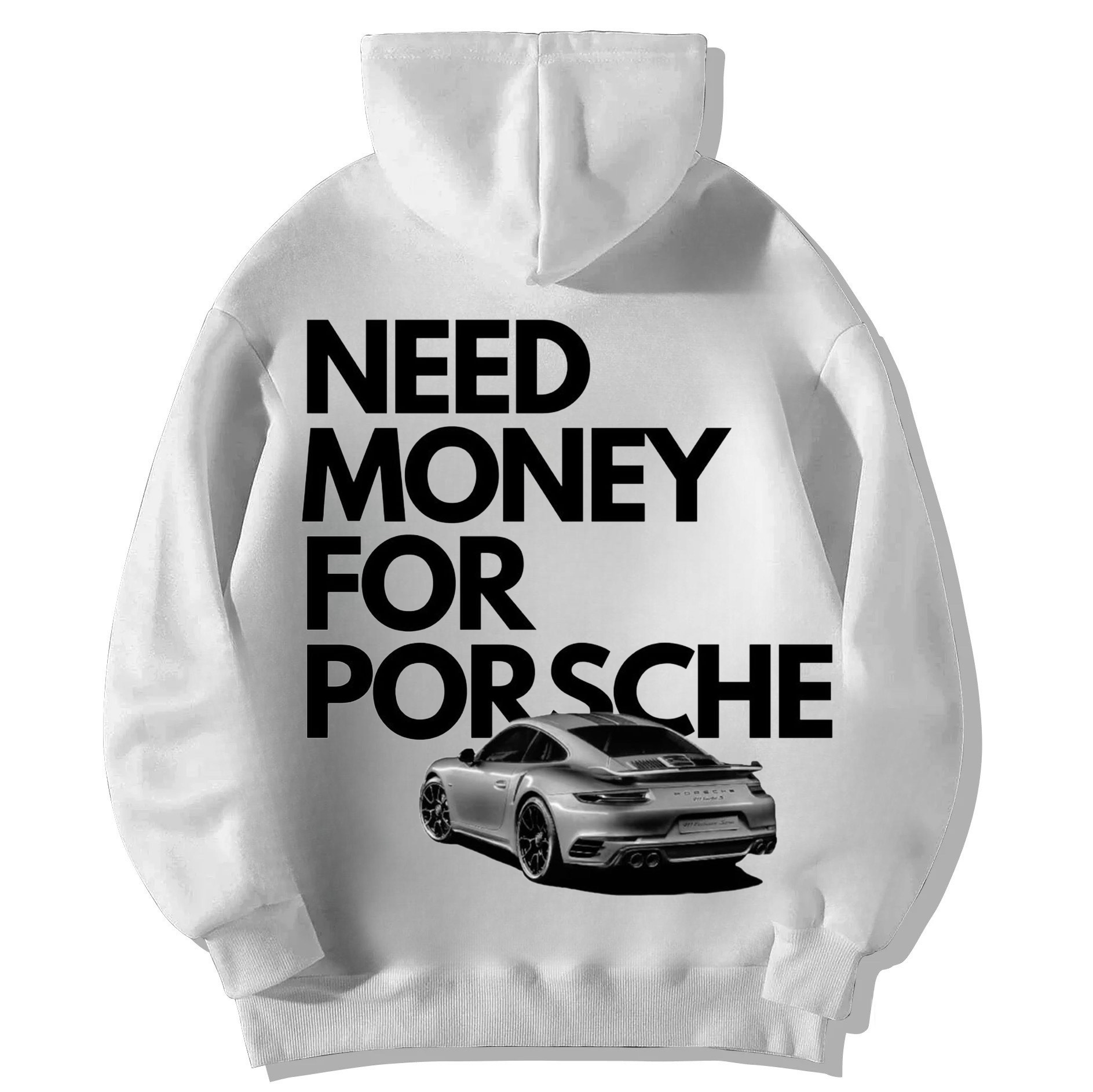 HOODIE NEED MONEY FOR PORSCHE